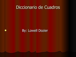 Diccionario de Cuadros ,[object Object]