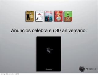 Anuncios celebra su 30 aniversario.
domingo 14 de noviembre de 2010
 