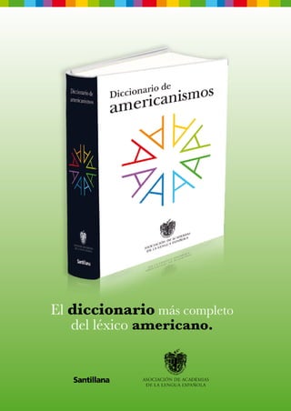 El diccionario más completo
   del léxico americano.
 