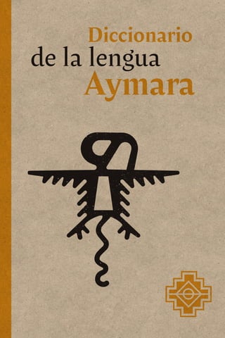 Aymara
Diccionario
de la lengua
 