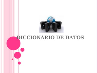 DICCIONARIO DE DATOS
 