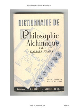 Diccionario de Filosofía Alquimica 1
jueves, 12 de agosto de 2004 Pagina 1
 