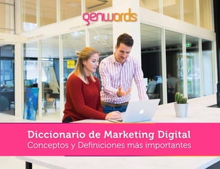 Diccionario de Marketing Digital
Conceptos y Definiciones más importantes
 