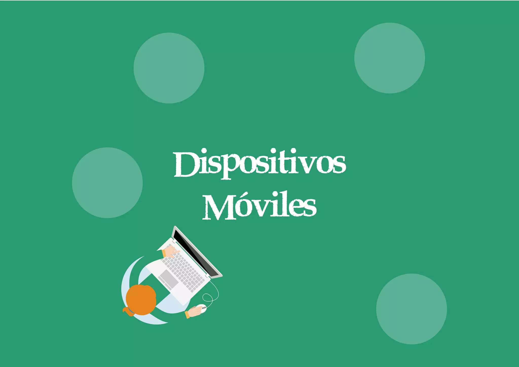 Dispositivos
Móviles
 