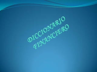 DICCIONARIO FINANCIERO 