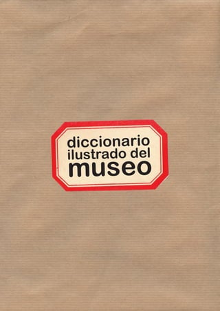 diccionario
ilustrado del
museo
 