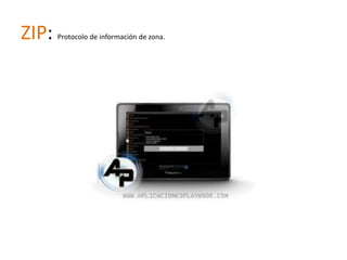 ZIP:   Protocolo de información de zona.
 