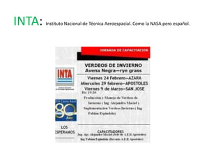INTA:   Instituto Nacional de Técnica Aeroespacial. Como la NASA pero español.
 