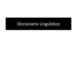Diccionario Lingüístico 