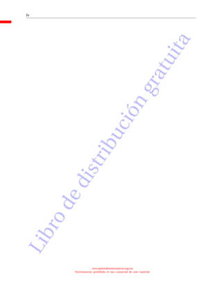 iv
Librodedistribucióngratuita
www.aprendematematicas.org.mx
Estrictamente prohibido el uso comercial de este material
 