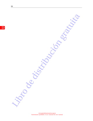 50
D
Librodedistribucióngratuita
www.aprendematematicas.org.mx
Estrictamente prohibido el uso comercial de este material
 