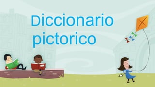 Diccionario
pictorico
 