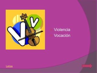  Violencia
          Vocación




Letras
 