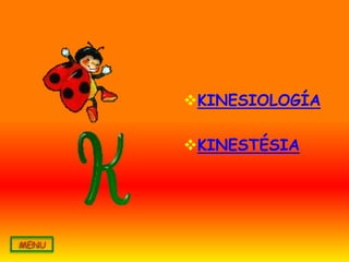 KINESIOLOGÍA

KINESTÉSIA
 