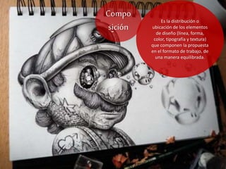Es la distribución o
ubicación de los elementos
de diseño (línea, forma,
color, tipografía y textura)
que componen la propuesta
en el formato de trabajo, de
una manera equilibrada.
Compo
sición
 