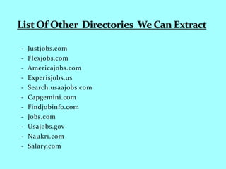 - Justjobs.com
- Flexjobs.com
- Americajobs.com
- Experisjobs.us
- Search.usaajobs.com
- Capgemini.com
- Findjobinfo.com
- Jobs.com
- Usajobs.gov
- Naukri.com
- Salary.com
 
