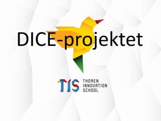 DICE-projektet 
 