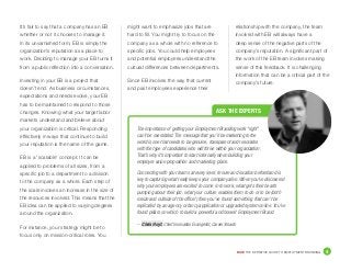 DICE THE DEFINITIVE GUIDE TO EMPLOYMENT BRANDING	 4
It’s fair to say that a company has an EB
whether or not it chooses to manage it.
In its unvarnished form, EB is simply the
organization’s reputation as a place to
work. Deciding to manage your EB turns it
from a public reflection into a conversation.
Investing in your EB is a project that
doesn’t end. As business circumstances,
expectations and needs evolve, your EB
has to be maintained to respond to those
changes. Knowing what your target labor
markets understand and believe about
your organization is critical. Responding
effectively in ways that continue to build
your reputation is the name of the game.
EB is a ‘scalable’ concept. It can be
applied to problems of all sizes, from a
specific job to a department to a division
to the company as a whole. Each step of
the scale involves an increase in the size of
the resources involved. This means that the
EB idea can be applied to varying degrees
around the organization.
For instance, your strategy might be to
focus only on mission-critical roles. You
might want to emphasize jobs that are
hard to fill. You might try to focus on the
company as a whole with no reference to
specific jobs. You could help employees
and potential employees understand the
cultural differences between departments.
Since EB involves the way that current
and past employees experience their
relationship with the company, the team
involved with EB will always have a
deep sense of the negative parts of the
company’s reputation. A significant part of
the work of the EB team involves making
sense of this feedback. It is challenging
information that can be a critical part of the
company’s future.
The importance of getting your Employment Branding work “right”
can’t be overstated. The message that you’ll be marketing to the
world is one that needs to be genuine, transparent and resonates
with the type of candidates who will thrive within your organization.
That’s why it’s important to start internally when building your
employer value proposition and marketing plans.
Connecting with your teams at every level, tenure and location beforehand is
key to capturing what really keeps your company alive. When you’ve discovered
why your employees are excited to come in to work, what gets their hearts
pumping about their job, what your culture enables them to do or to be (both
inside and outside of the office!) then you’ve found something that can’t be
replicated by an agency or fancy application or upgraded system online. You’ve
found pillars on which to build a powerful and honest Employment Brand.
ASK THE EXPERTS
– Chris Hoyt, Chief Innovation Evangelist, CareerXroads
 
