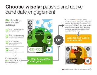 DICE THE DEFINITIVE GUIDE TO ENGAGING TOP TECH CANDIDATES	 19
1
Choose wisely: passive and active
candidate engagement
If ...