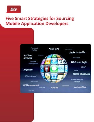 Five Smart Strategies for Sourcing
Mobile Application Developers
 