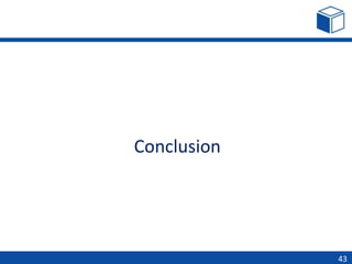 Conclusion
43
 
