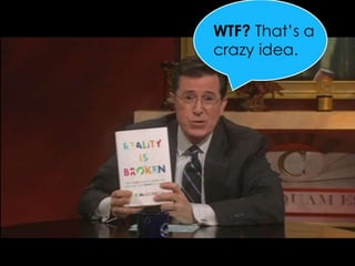 WTF? That’s a crazy idea.