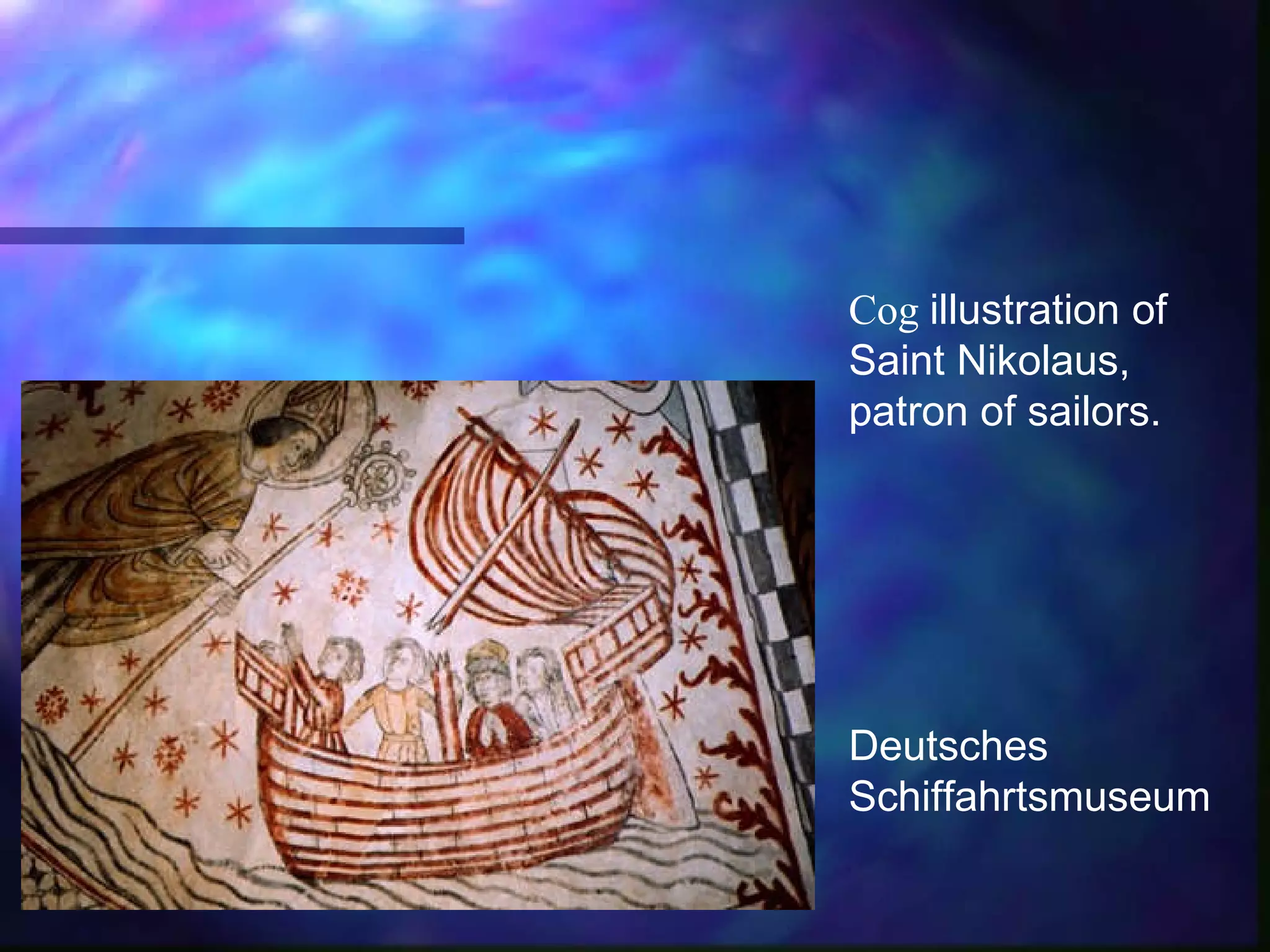 Cog  illustration of Saint Nikolaus, patron of sailors.   Deutsches Schiffahrtsmuseum   