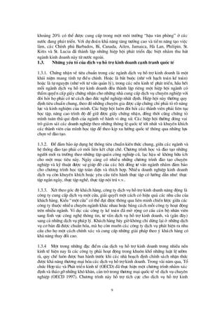 9
kho¶ng 20% cã thÓ ®ö îc cung cÊp trong mét m«i trö êng “hËu v¨n phßng” ë c¸c
nö íc ®ang ph¸t triÓn. Víi dù ®o¸n kh¶ n¨ng t¨ng trö ëng cao vµ tiÒm n¨ng t¹o viÖc
lµm, c¸c ChÝnh phñ Barbados, BØ, Canada, Ailen, Jamaica, Hµ Lan, Philipin, St.
Kitts vµ St. Lucia ®· thµnh lËp nh÷ng hiÖp héi ph¸t triÓn ®Æc biÖt nh»m thu hót
ngµnh kinh doanh nµy tõ nö íc ngoµi.
1.3. Nh÷ng yÕu tè cña dÞch vô hç trî kinh doanh c¹nh tranh quèc tÕ
1.3.1. Chø ng nhËn vÒ tiªu chuÈn trong c¸c ngµnh dÞch vô hçtrîkinh doanh lµ mét
kh¸i niÖm mang tÝnh tù ®iÒu chØnh. HoÆc lµ b¾t buéc (nhö víi h¹ch to¸n kÕ to¸n)
hoÆc lµ tù nguyÖn (nhö víi tö vÊn qu¶n lý), trong c¸c nÒn kinh tÕ ph¸t triÓn, hÇu hÕt
mçi ngµnh dÞch vô hçtrîkinh doanh ®Òu thµnh lËp riª ng mét hiÖp héi ngµnh cã
thÈm quyÒn cÊp giÊy chø ng nhËn cho nh÷ng nhµ cung cÊp dÞch vô chuyª n nghiÖp víi
®ßi hái häph¶i cã tö c¸ch ®¹o ®ø c nghÒnghiÖp nhÊt ®Þnh. HiÖp héi nµy thö êng quy
®Þnh tiª u chuÈn chung, theo ®ã nh÷ng chuyª n gia ®ö îc cÊp chø ng chØph¶i tá râ n¨ng
lùc vµ kinh nghiÖm cña m×nh. C¸c hiÖp héi lu«n ®ßi hái c¸c thµnh viª n ph¶i liªn tôc
häc tËp, n©ng cao tr×nh ®é ®Ó gi÷ ®ö îc giÊy chø ng nhËn, ®ång thêi còng chø ng tá
m×nh tu©n thñ qui ®Þnh cña ngµnh vÒ hµnh vi ø ng xö. C¸c hiÖp héi thö êng ®ãng vai
trß gi¸m s¸t c¸c doanh nghiÖp theo nh÷ng th«ng lÖ quèc tÕ tèt nhÊt vµ khuyÕn khÝch
c¸c thµnh viª n cña m×nh häc tËp ®Ó theo kÞp xu hö íng quèc tÕ th«ng qua nh÷ng lùa
chän vÒ®µo t¹o.
1.3.2. § Ó®¶m b¶o ¸p dông hÖ thèng tiªu chuÈn kiÕn thø c chung, gi÷a c¸c ngµnh vµ
hÖ thèng ®µo t¹o ph¶i cã mèi liª n kÕt chÆt chÏ. Chö ¬ng tr×nh häc vµ ®µo t¹o nh÷ng
ngö êi míi ra trö êng theo nh÷ng tËp qu¸n c«ng nghiÖp cò, l¹c hËu sÏ kh«ng h÷u Ých
cho mét môc tiªu nµy. Ngµy cµng cã nhiÒu nh÷ng chö ¬ng tr×nh ®µo t¹o chuyªn
nghiÖp vµ kü thuËt ®ö îc sù gióp ®ìcña c¸c héi ®ång tö vÊn ngµnh nh»m ®¶m b¶o
cho chö ¬ng tr×nh häc tËp toµn diÖn vµ thÝch hîp. NhiÒu doanh nghiÖp kinh doanh
dÞch vô cßn khuyÕn khÝch hoÆc yªu cÇu tiÕn hµnh thùc tËp cã hö íng dÉn nhö : thùc
tËp ng¾n ngµy, thùc tËp nghÒ, thùc tËp néi tró v.v..
1.3.3. XÐt theo gãc ®é kh¸ch hµng, c«ng ty dÞch vô hçtrîkinh doanh n¨ng ®éng lµ
c«ng ty cung cÊp dÞch vô mét cöa, gi¶i quyÕt mét c¸ch cã hiÖu qu¶ c¸c nhu cÇu cña
kh¸ch hµng. KiÓu “mét cöa”cã thÓ®¹t ®ö îc th«ng qua liª n minh chiÕn lö îc gi÷a c¸c
c«ng ty thuéc nhiÒu chuyªn ngµnh kh¸c nhau hoÆc b»ng c¸ch mçi c«ng ty ho¹t ®éng
trªn nhiÒu ngµnh. VÝdô: c¸c c«ng ty kÕ to¸n ®· më réng c¬ cÊu c¸n bé nh©n viªn
sang lÜnh vùc c«ng nghÖ th«ng tin, tö vÊn dÞch vô hçtrîkinh doanh, vµ (gÇn ®©y)
sang c¶ nh÷ng dÞch vô ph¸p lý. Kh¸ch hµng b©y giêkh«ng chØdõng l¹i ë nh÷ng dÞch
vô c¬ b¶n ®· ®ö îc chuÈn hãa, mµ häcßn muèn c¸c c«ng ty dÞch vô ph¸t hiÖn ra nhu
cÇu cho hämét c¸ch chÝnh x¸c vµ cung cÊp nh÷ng gi¶i ph¸p theo ý kh¸ch hµng cã
kh¶ n¨ng thay ®æ i cao.
1.3.4 Mét trong nh÷ng ®Æc ®iÓm cña dÞch vô hçtrîkinh doanh trong nhiÒu nÒn
kinh tÕ hiÖn nay lµ c¸c c«ng ty ph¶i ho¹t ®éng trong khu«n khæ nh÷ng luËt lÖ rö êm
rµ, quy chÕ lu«n ®ö îc ban hµnh trö íc khi c¸c nhµ ho¹ch ®Þnh chÝnh s¸ch nhËn thø c
®ö îc kh¶ n¨ng thö ¬ng m¹i hãa c¸c dÞch vô hçtrîkinh doanh. Trong vµi n¨m qua, Tæ
chø c Hîp t¸c vµ Ph¸t triÓn kinh tÕ (OECD) ®· thùc hiÖn mét chö ¬ng tr×nh nh»m x¸c
®Þnh vµ th¸o gình÷ng khã kh¨n, c¶n trëtrong thö ¬ng m¹i quèc tÕ vÒdÞch vô chuyªn
nghiÖp (OECD 1997). Chö ¬ng tr×nh nµy hç trîtÝch cùc cho dÞch vô hç trîkinh
 