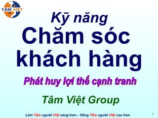 Kỹ năng Chăm sóc  khách hàng Tâm Việt Group Phát huy lợi thế cạnh tranh 