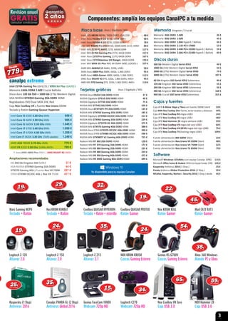 3
Intel Z170A Gaming Pro LGA1151 / X99A SLI Plus LGA2011
Memoria 16Gb DDR4 2.400 Crucial Ballistix
Disco duro 120 Gb SSD + 1000 Gb (1Tb) Western Digital
VGA NVIDIA GTX950 Gaming 2Gb DDR5 HDMI
Regrabadora DVD Dual SATA 24X, Red
Caja Nox Coolbay VX y fuente Nox Urano 650W
Teclado y Ratón Gaming Quasar Hyperion
canalpc extreme
P. base AMD A88X-Plus FM2+ / AMD M5A97 R2 AM3+
Ampliaciones recomendadas
HD 240 Gb Kingston SSD SATA3 37 €
VGA NVIDIA GTX960 Gaming 2Gb DDR5 44 €
GTX970 Gaming 4Gb y Fuente Nox VX 750W 207 €
STRIX GTX980 DC2OC 4Gb y Nox VX 750W 417 €
Componentes: amplía los equipos CanalPC a tu medida
AMD A10 7850K 3.70 Ghz 4Mb 779 €
AMD FX 8320 3.50 Ghz 16Mb AM3+ 799 €
Intel Core i5 6500 3.20 Ghz 6Mb 959 €
Intel Core i5 6600 3.30 Ghz 6Mb 985 €
Intel Core i5 6600K 3.50 Ghz 6Mb 1.045 €
Intel Core i7 6700 3.40 Ghz 8Mb 1.099 €
Intel Core i7 6700K 4.00 Ghz 8Mb 1.209 €
Intel Core i7 5820K 3.30 Ghz 15Mb LGA2011 1.249 €
Mars Gaming MCP0
Teclado + Ratón
Logitech Z-120
Altavoz 2.0
Kaspersky (1 Disp)
Antivirus 2016
Nox KROM KOMBAT
Teclado + Ratón
Logitech Z-150
Altavoz 2.0
Canalpc PANDA Gl. (2 Disp)
Antivirus Global 2016
Coolbox QUASAR HYPERION
Teclado + Ratón + esterilla
Logitech Z-213
Altavoz 2.1
Genius FaceCam 1000X 
Webcam 720p HD
Coolbox QUASAR PROTEO
Ratón Gamer
NOX KROM KRUSH
Cascos Gaming Estereo
Logitech C270
Webcam 720p HD
Nox KROM KULL
Ratón Gamer
Genius HS-G700V
Cascos Gaming Estereo
Nox Coolbay VX Zero
Caja USB 3.0
Mad CATZ RAT3
Ratón Gamer
Xbox 360 Windows
Mando PC y Xbox
NOX Hummer ZX
Caja USB 3.0
Discos duros
500 Gb Western Digital Serial ATA3 49 €
1000 Gb (1tb) Western Digital Serial ATA3 54 €
2000 Gb (2Tb) Western Digital Serial ATA3 79 €
3000 Gb (3Tb) Western Digital Serial ATA3 107 €
60 Gb Kingston SSD Serial ATA3 Sobremesa 49 €
120 Gb Kingston SSD Serial ATA3 Sobremesa 55 €
240 Gb Kingston SSD Serial ATA3 Sobremesa 92 €
480 Gb Kingston SSD Serial ATA3 Sobremesa 168 €
960 Gb Crucial SSD Serial ATA3 Sobremesa 315 €
Caja ATX B-Move Vega y Thea con fuente 500W Silent 33 €
Caja MINI Nox Coolbay Slim fuente, lector tarjetas y altavoces 49 €
Caja ATX Nox Coolbay RX negra USB3 24 €
Caja ATX Nox Coolbay SX negra USB3 48 €
Caja ATX Nox Hummer ZX negra ventana USB3 59 €
Caja ATX Nox Coolbay VX negra led azul USB3 64 €
Caja ATX Nox Coolbay VX DEVIL negra led rojo USB3 75 €
Caja ATX Nox Coolbay TX Docking negra USB3 109 €
Fuente alimentación BM 600W Silent 22 €
Fuente alimentación Nox Urano VX 650W Silent 48 €
Fuente alimentación Nox Urano VX 750W Silent 52 €
Fuente alimentación Nox Urano TX 850W Silent 79 €
Cajas y fuentes
Microsoft Windows 10 64bits (con equipo Canalpc 109€) 115 €
Microsoft Oﬃce home & Student 2016 (con equipo Canalpc 139€) 145 €
Kaspersky Antivirus 2016 (1 Disp.) 25 €
Panda Antivirus Global Protection 2016 (2 Disp.) 35 €
MCafee, Kaspersky, Norton I. Security 2016 (3 Disp.) desde 45 €
Software
Memoria
Memoria 4Gb DDR3 1.600 26 €
Memoria 8Gb DDR3 1.600 45 €
Memoria 8Gb DDR3 1.866 HyperX / Ballistx 45 €
Memoria 8Gb DDR4 2.133 PC4-17000 53 €
Memoria 8Gb DDR4 2.400 PC4-19200 HyperX / Ballistx 59 €
Memoria 8Gb DDR4 2.666 PC4-21300 HyperX / Ballistx 69 €
Kingston / Crucial
NVIDIA Asus EN210 1Gb DDR3 HDMI 37 €
NVIDIA Gigabyte GT610 2Gb DDR3 HDMI 48 €
NVIDIA Gigabyte GT730 2Gb DDR5 HDMI 75 €
NVIDIA MSI GT740 2Gb DDR5 HDMI 105 €
NVIDIA Asus GTX750TI-PH 2Gb DDR5 HDMI 135 €
NVIDIA MSI GTX950 Gaming 2Gb DDR5 HDMI 185 €
NVIDIA Gigabyte GTX960-DC2OC 2Gb DDR5 HDMI 214 €
NVIDIA MSI GTX960 Gaming 2Gb DDR5 HDMI 229 €
NVIDIA Gigabyte GTX970-OC 4Gb DDR5 HDMI 379 €
NVIDIA MSI GTX970 Gaming 4Gb DDR5 HDMI 388 €
NVIDIA Asus STRIX GTX970-DC2OC 4Gb DDR5 HDMI 399 €
NVIDIA Asus STRIX GTX980-DC2OC 4Gb DDR5 HDMI 598 €
NVIDIA MSI GTX980TI V1 Gaming 6Gb DDR5 HDMI 725 €
Tarjetas gráﬁcas Asus / Gigabyte / MSI
Radeon MSI R7 360 2Gb DDR5 HDMI 128 €
Radeon MSI R7 370 Gaming 2Gb DDR5 HDMI 172 €
Radeon MSI R9 380 Gaming 2Gb DDR5 HDMI 235 €
Radeon MSI R9 380 Gaming 4Gb DDR5 HDMI 259 €
Radeon MSI R9 390 Gaming 8Gb DDR5 HDMI 375 €
Radeon MSI R9 390X Gaming 8Gb DDR5 HDMI 499 €
Placa base
Intel MSI H81M H81M, 16Gb DDR3, LGA1150 48 €
Intel Asus H110M-K D3 B150, 32GB DDR3 68 €
Intel Asus B150M-K D3 B150, 32GB DDR3 78 €
Intel MSI B150M Pro VDH B150, 32GB DDR4-2133, HDMI 80 €
Intel MSI Z170 PC MATE Z170, 64GB DDR4 127 €
Intel MSI Z170A Gaming Pro Z170, 64GB DDR4 157 €
Intel Asus Z170 Pro Gaming, Z170, 64GB DDR4 167 €
Intel Asus Z170 Maximus VIII Ranger, 64GB DDR4 195 €
Intel MSI X99A SLI Plus X99, 64 DDR4 2400, LGA2011 237 €
Asus / Gigabyte/ MSI
AMD MSI A68HM V2 A68H, 32Gb, USB3 58 €
AMD Asus A88X-Plus A88X, 64Gb, 1.866 DDR3 95 €
AMD Asus A88X-Gamer A88X, 64Gb, 1.866 DDR3 112 €
AMD Asus M5A97 R2 970, 32Gb, 1.866 DDR3, AM3+ 95 €
AMD MSI 970 Gaming 970, 32Gb, 1.866 DDR3, AM3+ 114 €
1919€
IVA incluido
3232€
IVA incluido
454545€
IVA incluido
2929€
IVA incluido
canalpccanalpc
779779€
Desde
1919€
IVA incluido 2222€
IVA incluido
2424€
IVA incluido
3434€
IVA incluido
3535€
IVA incluido
151515€
IVA incluido
3535€
IVA incluido
5959€
IVA incluido
2424€
IVA incluido
3535€
IVA incluido
1919€
IVA incluido
2525€
IVA incluido
5454€
IVA incluido
6565€
IVA incluido
Monitor
no incluido
 