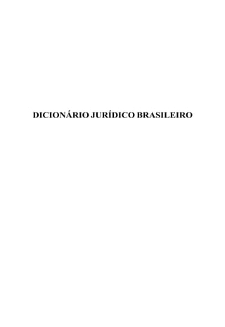 DICIONÁRIO JURÍDICO BRASILEIRO
 
