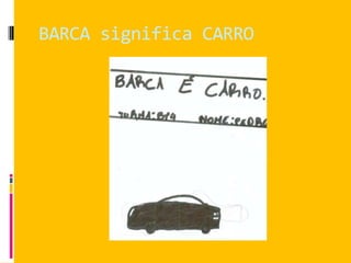 BARCA significa CARRO
 