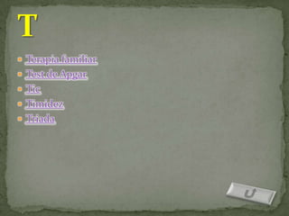  Terapia familiar
 Test de Apgar
 Tic
 Timidez
 Triada
 