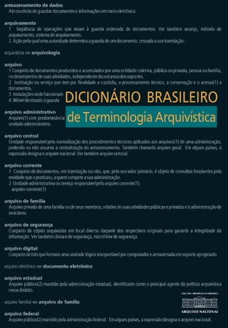 DICIONÁRIO BRASILEIRO
                                 DICIONÁRIO BRASILEIRO




  de Terminologia Arquivística
                                 de Terminologia Arquivística
 