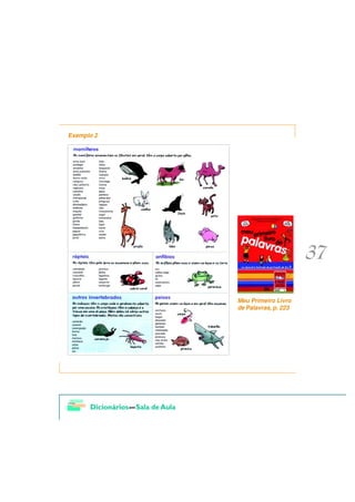 Exemplo 2




            Meu Primeiro Livro
            de Palavras, p. 223
 