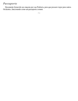 Passaporte
Documento fornecido aos maçons por sua Potência, para que possam viajar para outros
Ocidentes, funcionando como um passaporte comum.
 