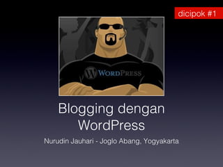 Blogging dengan WordPress ,[object Object],dicipok #1 