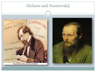 Dickens and Dostoevskij
 