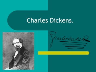 Charles Dickens.
 