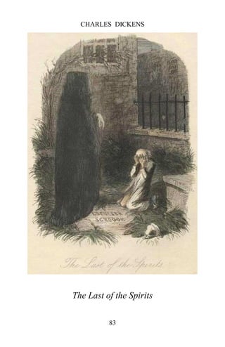 CHARLES DICKENS
83
The Last of the Spirits
 
