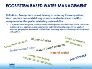 ECOSYSTEM BASED WATER MANAGEMENT
•
–
 