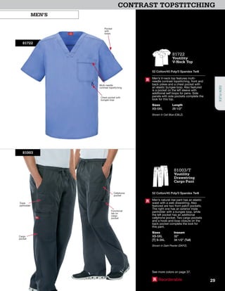CONTRAST TOPSTITCHING
81722
Multi-needle
contrast topstitching
Chest pocket with
bungee loop
Pocket
with
loops
MEN’S
81722
Youtility
V-Neck Top
52 Cotton/45 Poly/3 Spandex Twill
Men’s V-neck top features multi-
needle contrast topstitching, front and
back yokes and a chest pocket with
an elastic bungee loop. Also featured
is a pocket on the left sleeve with
additional self loops for pens. Side
panels with side pockets complete the
look for this top.
Sizes
XS-5XL
Length
29 1/2”
Shown in Ceil Blue (CBLZ).
R
81003/T
Youtility
Drawstring
Cargo Pant
52 Cotton/45 Poly/3 Spandex Twill
Men’s natural rise pant has an elastic
waist with a web drawstring. Also
featured are two front patch pockets.
The right one has an exterior triple
penholder with a bungee loop, while
the left pocket has an additional
cellphone pocket. Two cargo pockets
and a hook-and-loop closure on the
back pocket complete the look for
this pant.
Sizes
XS-5XL
[T] S-3XL
Inseam
32”
34 1/2” (Tall)
Shown in Dark Pewter (DKPZ).
R
R Reorderable
See more colors on page 37.
Functional
tab on
cargo
pocket
Cellphone
pocket
Cargo
pocket
Triple
penholder
81003
29
GENFLEX
 
