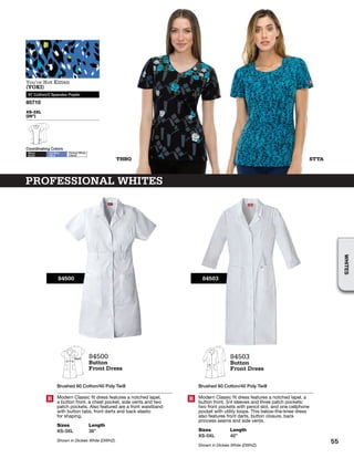 84500 84503
THBQ STTA
PROFESSIONAL WHITES
You’re Not Kitten
(YOKI)
97 Cotton/3 Spandex Poplin
85710
XS-3XL
(26”)
Coordinating Colors
Black
BLKZ
Ceil Blue
CBLZ
Dickies White
DWHZ
84500
Button
Front Dress
Brushed 60 Cotton/40 Poly Twill
Modern Classic fit dress features a notched lapel,
a button front, a chest pocket, side vents and two
patch pockets. Also featured are a front waistband
with button tabs, front darts and back elastic
for shaping.
Sizes
XS-3XL
Length
38”
Shown in Dickies White (DWHZ).
R
84503
Button
Front Dress
Brushed 60 Cotton/40 Poly Twill
Modern Classic fit dress features a notched lapel, a
button front, 3/4 sleeves and three patch pockets:
two front pockets with pencil slot, and one cellphone
pocket with utility loops. This below-the-knee dress
also features front darts, button closure, back
princess seams and side vents.
Sizes
XS-5XL
Length
40”
Shown in Dickies White (DWHZ).
R
55
WHITES
 