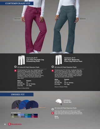 82212A 82204A
Available Colors
Black
BLWZ
Ciel
CIWZ
Hunter
HUWZ
Navy
NVWZ
Olive
OLWZ
Pewter
PTWZ
Royal
ROWZ
Wine
WIWZ
UNISEX FIT
82212A/P/T
Low Rise Straight Leg
Drawstring Pant
55 Cotton/43 Poly/2 Spandex Poplin
Contemporary fit, low rise, straight leg pant
features an adjustable drawstring with all-
around elastic. Fit and leg descriptions are
printed inside and along the back of the
waistband. Also featured are stylized seams,
two front pockets, one back pocket and
side vents.
Sizes
XXS-5XL
[P] XXS-2XL
[T] S-2XL
Inseam
31”
28 1/2” (Petite)
34” (Tall)
Shown in Wine (WIWZ).
R
CONTEMPORARY FIT
82204A/P/T
Mid Rise Moderate
Flare Leg Pull-on Pant
55 Cotton/43 Poly/2 Spandex Poplin
Contemporary fit, mid rise, moderate flare leg
pull-on pant features a back elastic waistband.
Fit and leg descriptions are printed inside and
along the back of the waistband. Also featured
are two front pockets, multiple cargo pockets
with pencil slots and side vents.
Sizes
XXS-5XL
[P] XXS-2XL
[T] S-2XL
Inseam
31”
28 1/2” (Petite)
34” (Tall)
Shown in Pewter (PTWZ).
R
83566A
Scrub Hat
55 Cotton/43 Poly/2 Spandex Poplin
One-size-fits-all scrub hat with a soft inside
terry cloth band features an adjustable Dickies
logo twill tape as the drawstring at center back.
Sizes
OS-OS
R
R Reorderable6
 