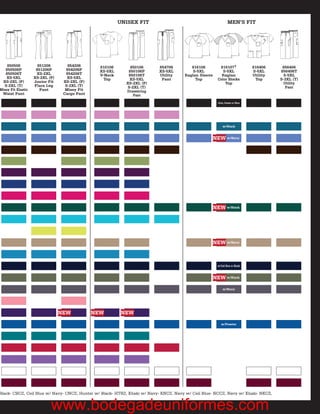 UNISEX FIT                                             MEN’S FIT




    850506            851206        854206       810106       850106      854706         816106          816107†                816406     856406
   850506P           851206P       854206P       XS-5XL      850106P      XS-5XL          S-5XL            S-5XL                S-5XL     856406T
   850506T           XS-2XL        854206T       V-Neck      850106T      Utility     Raglan Sleeve       Raglan                Utility     S-5XL
   XS-5XL           XS-2XL (P)      XS-5XL        Top         XS-5XL       Pant            Top          Color Blocks             Top      S-3XL (T)
 XS-2XL (P)         Junior Fit    XS-2XL (P)                XS-2XL (P)                                      Top                             Utility
  S-2XL (T)         Flare Leg      S-2XL (T)                 S-2XL (T)                                                                       Pant
Missy Fit Elastic      Pant        Missy Fit                Drawstring
 Waist Pant                       Cargo Pant                    Pant
                                                                                                        Olive, Pewter or Wine




                                                                                                            w/Black


                                                                                                      NEW w/Navy




                                                                                                      NEW w/Black




                                                                                                      NEW w/Navy



                                                                                                       w/Ceil Blue or Khaki



                                                                                                      NEW w/Black

                                                                                                            w/Navy




                                 NEW           NEW         NEW

                                                                                                           w/Pewter




Black- CBCZ, Ceil Blue w/ Navy- CNCZ, Hunter w/ Black- HTRZ, Khaki w/ Navy- KNCZ, Navy w/ Ceil Blue- NCCZ, Navy w/ Khaki- NKCZ,


                            www.bodegadeuniformes.com
 