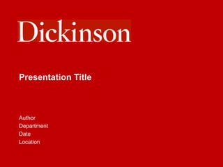 Presentation Title
Author
Department
Date
Location
 