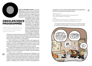 o
Obsolescence
programmée
                                        C’est la stratégie visant à raccourcir
                                        délibérément la durée de vie ou d’utilisation
                                        d’un produit dans le but d’accélérer son renou-
                                        vellement. L’obsolescence programmée peut
                                        prendre plusieurs formes. On la qualifie de
                                        technique ou technologique lorsque la « faille »




Traduction française de « planned obsolescence »,
                                                       programmée consiste à rendre
                                                       le produit irréparable : faiblesse
                                                       de l’une des pièces, produit in-
                                                       démontable, pièces détachées
                                                       indisponibles, incompatibilité
                                                       avec de nouveaux programmes.
                                                       Lorsque la stratégie consiste à
                                                                                                son appareil, ce qui rend caduque la logique d’obsolescence programmée et
                                                                                                favorise l’écoconception et la maîtrise des filières.

                                                                                                Ne dites plus
                                                                                                « Mon téléphone portable date de l’année dernière,  
                                                                                                il m’en faut vraiment un nouveau »
                                                                                                Dites
                                                                                                « Les stratèges de l’obsolescence programmée ont trouvé  
                                                                                                le moyen de me faire changer de portable tous les ans »

                                                                                                   1. Voir le rapport du Cniid et des Amis de la Terre paru en 2010 : L’obsolescence program-
                                                                                                   mée, symbole de la société du gaspillage. Le cas des produits électriques et électroniques.
                                                                                                                                                                                                 41




expression inventée en 1932 par Bernard London,        jouer sur l’effet de mode et l’attrait
l’auteur américain de « Ending the Depression          pour la nouveauté des consom-
through Planned Obsolescence ».                        mateurs, on parle d’obsolescen-
                                                       ce psychologique ou esthétique.
             L’obsolescence programmée peut toucher tous les types de produits de
             consommation courante : les produits électriques et électroniques1 mais
            aussi le textile, l’automobile, et même l’alimentation (par l’utilisation
            détournée du système des dates de péremption).
            ­_ _
              ­   Dès les années 1920, les stratégies d’obsolescence programmée,
              _
          associées à une publicité de plus en plus pressante, ont été utilisées pour
          écouler les stocks liés au développement de la production en série. Cette
          combinaison conçue par les industriels n’a cessé de se renforcer pour
          aboutir, aujourd’hui, à une société de consommation à outrance.
          ­_ _ À l’instar du développement des produits à usage unique, les straté-
              _
              ­          
           gies d’obsolescence programmée sont des pratiques fortement consom-
           matrices de ressources et génératrices de déchets, pesant lourdement
           sur notre empreinte écologique*.
           ­_ _
              ­   L’usage unique et l’obsolescence programmée se rejoignent en un
              _
40        curieux mode de production visant à jeter plus vite pour acheter plus
            souvent. Paradoxal, mais lucratif dès lors que l’économie suit un modèle
            productiviste. Une piste d’avenir réside dans un changement radical de
            modèle économique déjà développé par les grandes marques de photo-
            copieurs : l’utilisateur loue un service et la firme reste propriétaire de
 