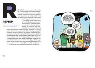 R
REFIOM
                                       Les REFIOM sont issus de la neutralisation des
                                       gaz acides et toxiques de l’incinération des dé-
                                       chets, par des réactifs comme la chaux ou le bi-
                                       carbonate de sodium. Ils contiennent également
                                       les cendres volantes captées lors de la filtration
                                       des fumées et les boues issues de la filtration des




Acronyme de « résidus d’épuration des fumées
d’incinération d’ordures ménagères ».
                                                eaux de lavage des fumées.
                                                ­_ _ Les REFIOM sont les grands oubliés
                                                  _
                                                  ­    
                                                 du discours des partisans d’une inci-
                                                 nération érigée en technologie « écologi-
                                                 que », productrice d’énergie « propre ».
                                                 Pourtant, ils symbolisent bien l’aber-
                                                 ration de l’incinération qui, à partir de
                                                                                             47




          déchets non dangereux, produit des déchets… dangereux. Les REFIOM
          sont en effet des sous-produits particulièrement toxiques, puisqu’ils
          concentrent une partie importante des polluants contenus dans les fu-
          mées (dioxines* et furanes, métaux lourds, etc.). Pour une tonne de déchets
          non dangereux incinérée, ce sont environ 30 kg de REFIOM qui sont pro-
          duits. Avec 30 % de ses déchets non dangereux qui partent en incinération,
          la France produit chaque année plus de 400 000 tonnes de REFIOM. Leur
          destination ? L’enfouissement en centre de stockage pour déchets dange-
          reux ou dans les anciennes mines de sel alsaciennes et allemandes, où ils
          représentent une menace de pollution diffuse pour de longues décennies.
          ­_­ _ De quoi écailler encore un peu plus le vernis vert de l’incinération…
            _




46
 