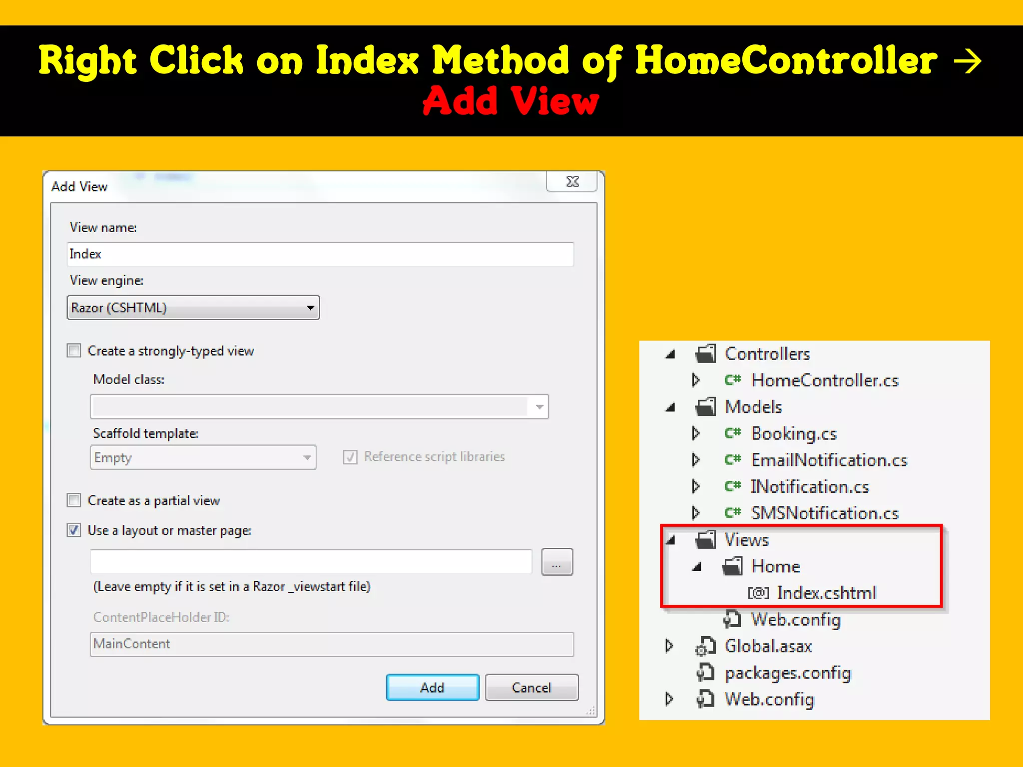 Right Click on Index Method of HomeController 
Add View

 