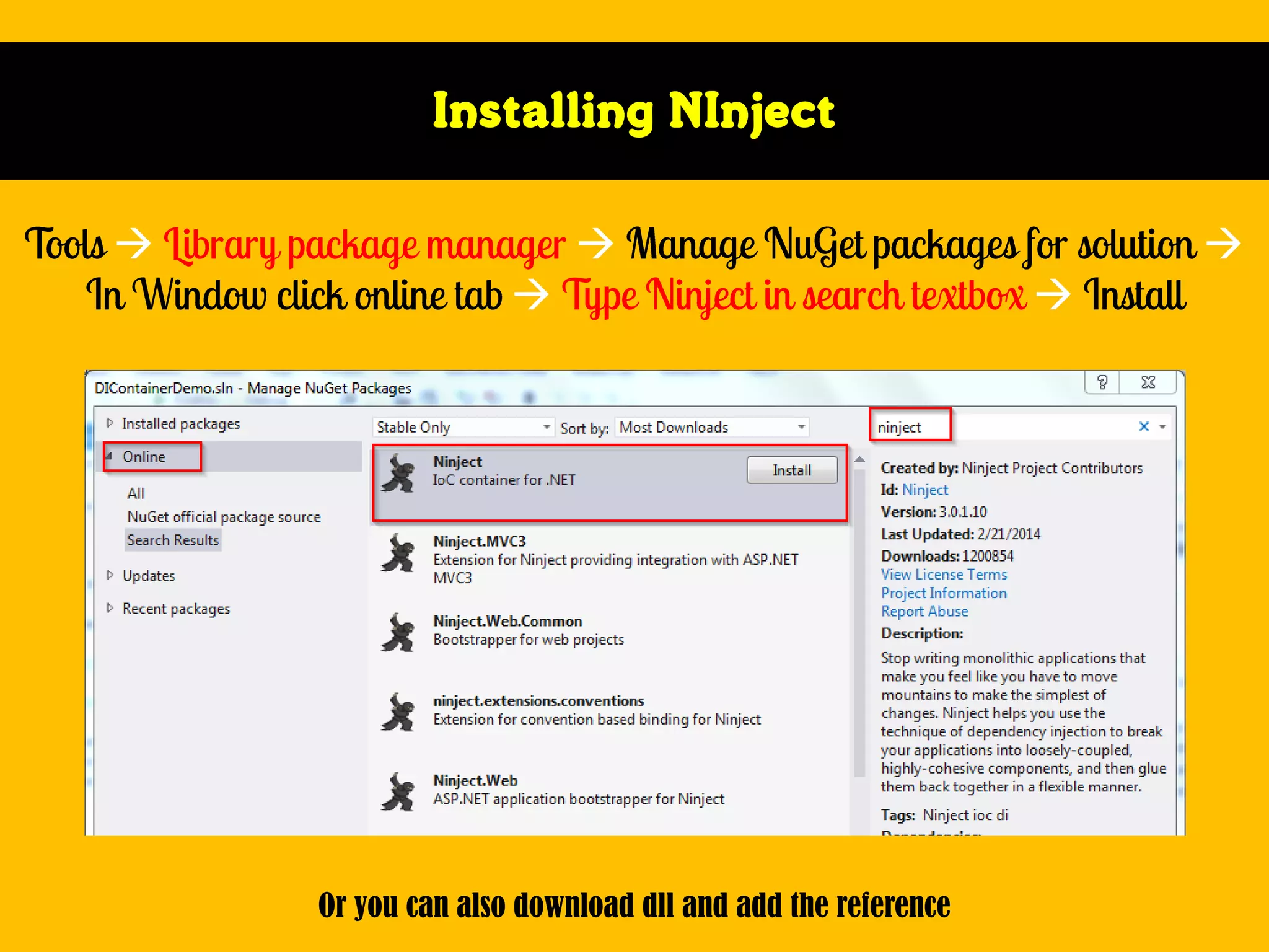 Installing NInject





Or you can also download dll and add the reference




 